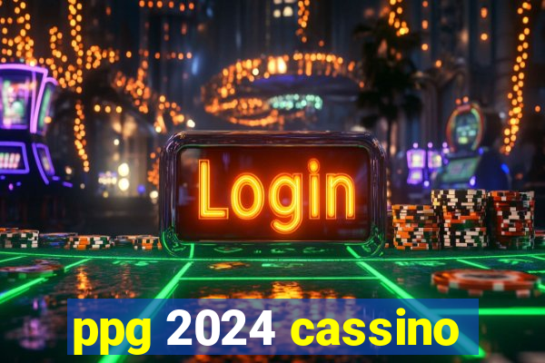 ppg 2024 cassino